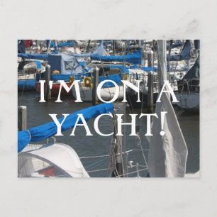 Carte Postale Je suis sur un Yacht Sail Boats Yachts Marina Naut