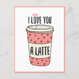 Carte Postale Je t'aime une latte, drôle Valentine