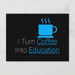 Carte Postale Je Transforme Le Café En Éducation