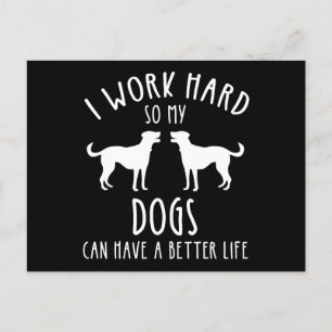 Carte Postale Je Travaille Dur Pour Que Mes Chiens Puissent Avoi