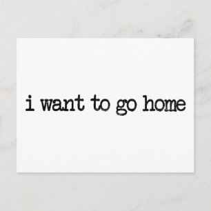 Carte Postale je veux rentrer chez moi