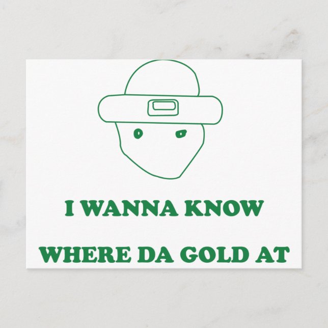 Carte Postale Je Veux Savoir Où Da Gold À (Devant)