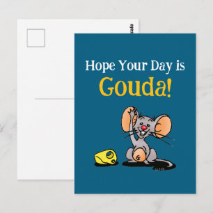 Carte Postale J'espère que votre journée est Gouda, jeu de mots