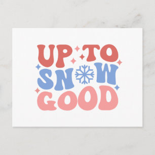 Carte Postale Jusqu'à la neige bonne - Design d'hiver amusant
