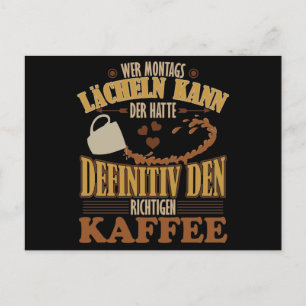 Carte Postale Kaffee Spruch // Wer Montags lächeln kann...