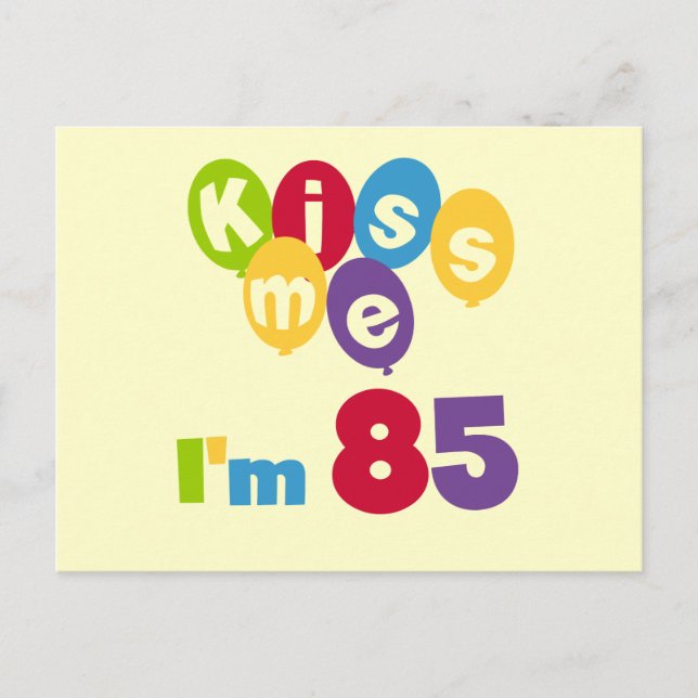 Carte Postale Kiss Me I'm 85 Anniversaire T-shirts et cadeaux (Devant)