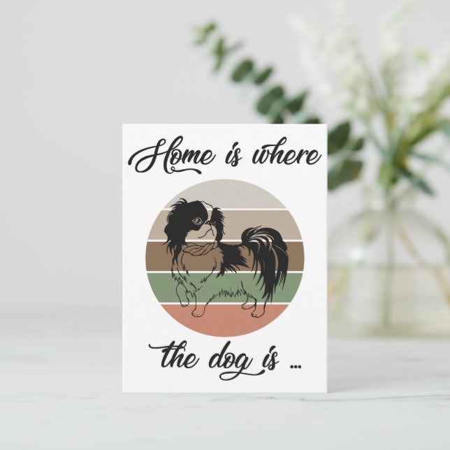 Carte Postale La Maison Est Où Est Le Chien, Chien Japonais Chin (Debout devant)