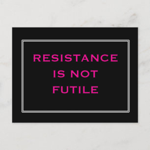 Carte Postale La résistance n'est PAS futile noir et rose