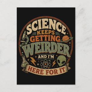 Carte Postale La science devient de plus en plus bizarre et j'ad