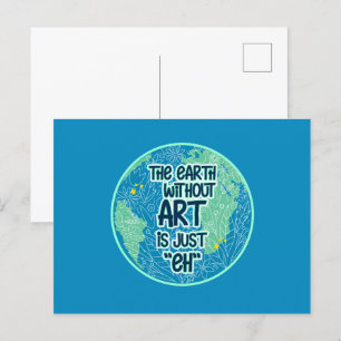 Carte Postale La Terre Sans Art Est Juste Hein
