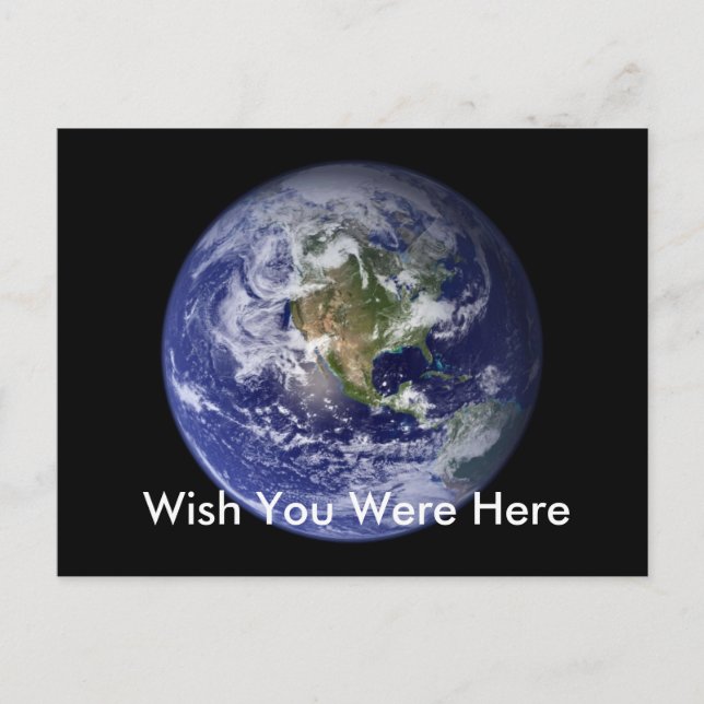Carte Postale La terre, souhaitent que vous ayez été ici (Devant)