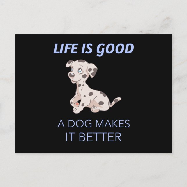 Carte Postale la vie est bonne un chien fait mieux (Devant)