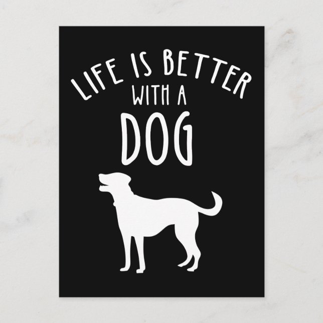 Carte Postale La Vie Est Meilleure Avec Un Chien (Devant)