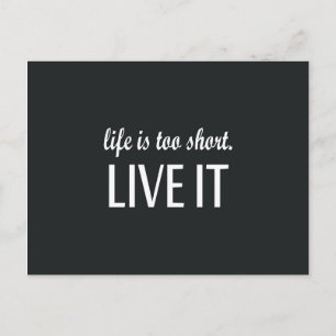 Carte Postale "La vie est trop courte. Citation "Live it"