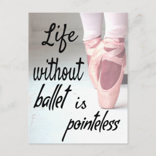 Carte Postale La vie sans ballet est inutile Chaussure Pink Poin
