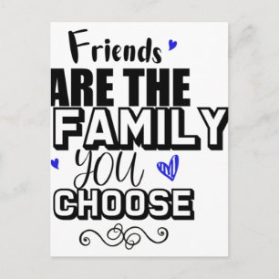 Carte Postale Les Amis Sont La Famille Que Vous Choisissez