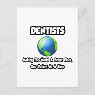 Carte Postale Les dentistes...Faire du monde un endroit meilleur