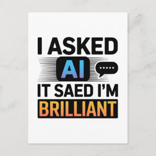 Carte Postale L'IA a dit que je suis brillant – Citation techniq