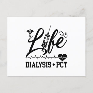 Carte Postale Life Dialysis + PCT Dialysis Nurse Tech Technician