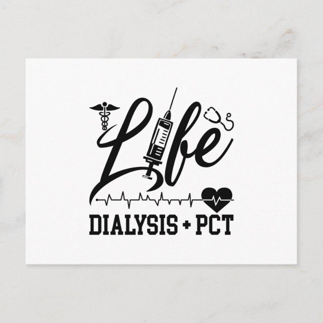 Carte Postale Life Dialysis + PCT Dialysis Nurse Tech Technician (Devant)