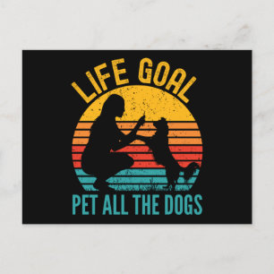 Carte Postale Life Goal Pet Tous les Chiens Amusants Bons Chiens