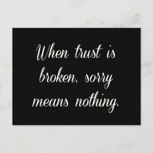 CARTE POSTALE LORSQUE LA CONFIANCE EST BROKEN SORRY NE SIGNIFIE