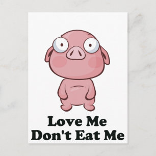 Carte Postale Love Me Don't Eat Me Pig Design