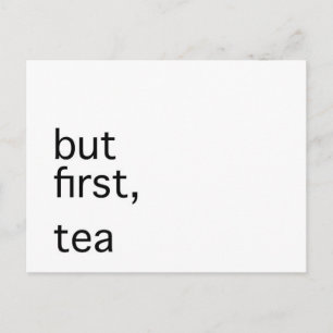 Carte Postale Mais d'abord, la typographie du thé