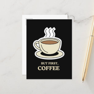 Carte Postale Mais D'Abord, L'Amoureux Du Café Drôle