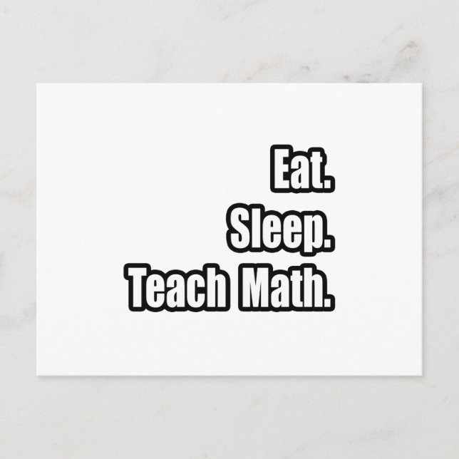 Carte Postale Manger. Dormir. Enseigner les maths. (Devant)