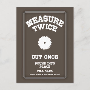 Carte Postale Measure Twice IV