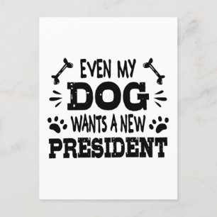 Carte Postale Même mon chien veut un nouveau président