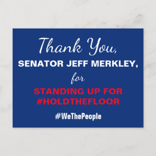 Carte Postale Merci Sénateur Merkley #HoldTheFloor Résistez
