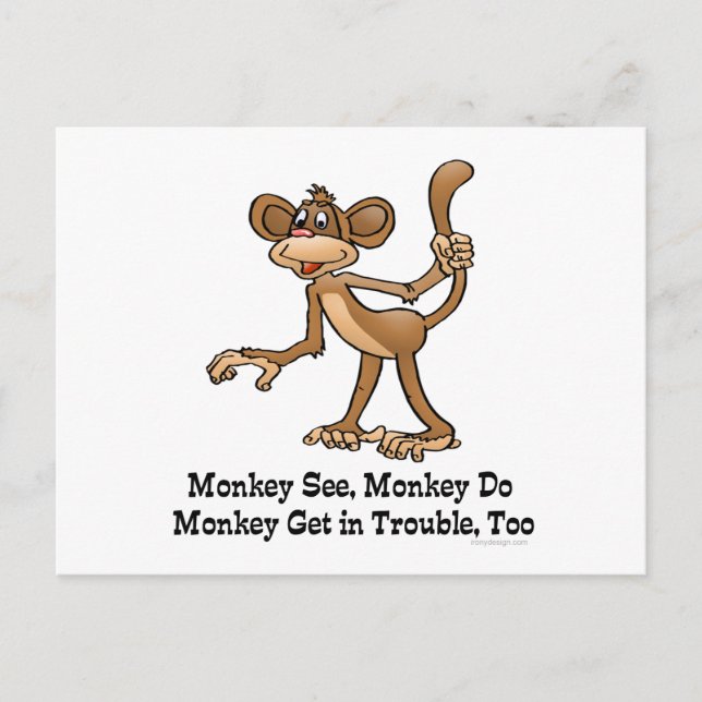 Carte Postale Monkey See, Monkey Do, Monkey Get in Trouble, too. (Devant)