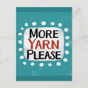 Carte postale More Yarn Please