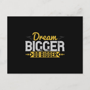 Carte Postale Motivation - Rêver plus grand faire plus grand