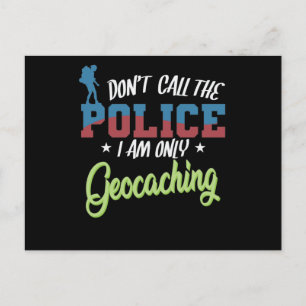 Carte Postale N'appelez pas la police Je ne suis que du géocacha