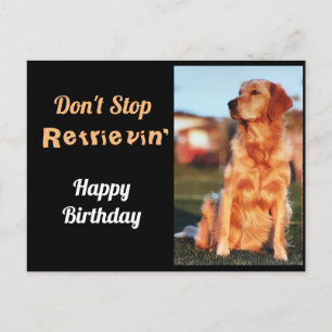 Carte Postale N'arrêtez pas Retrievin' Golden Retrievin'Annivers