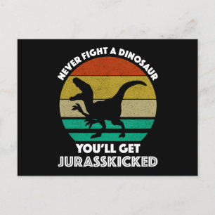 Carte Postale Ne combattez jamais un dinosaure - Vous obtiendrez
