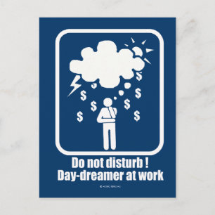 Carte Postale Ne Disturbe Pas ! Un rêveur de jour au travail