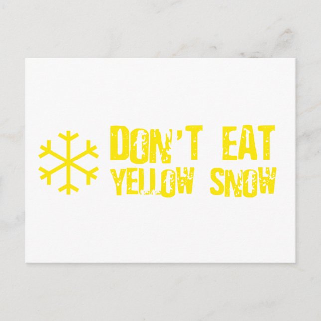 Carte Postale Ne mangez pas de neige jaune - Drôle, Comédie, Hum (Devant)
