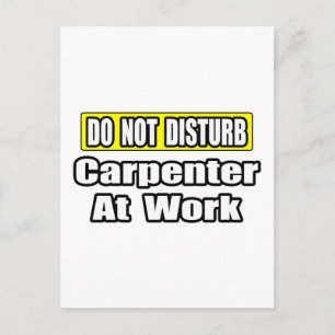 Carte Postale Ne pas déranger...Carpenter au travail