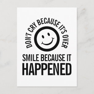 Carte Postale Ne pleure pas parce que c'est sur le slogan sourir