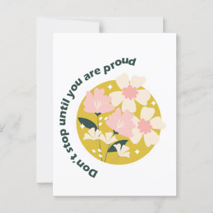 Carte Postale Ne vous arrêtez pas tant que vous n’êtes pas fier 