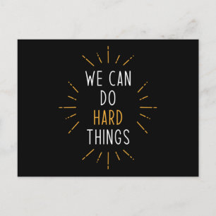 Carte Postale Nous Pouvons Faire Des Choses Dures Citation Motiv