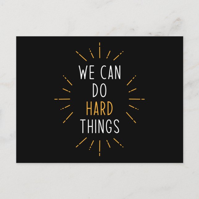 Carte Postale Nous Pouvons Faire Des Choses Dures Citation Motiv (Devant)