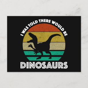 Carte Postale On m'a dit qu'il y aurait des dinosaures