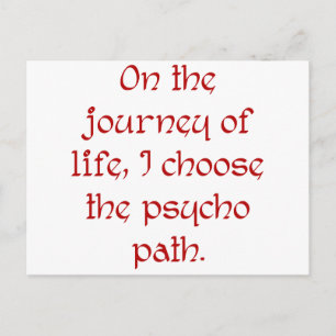 Carte Postale On the Journey of Life I Choose the Psycho Path