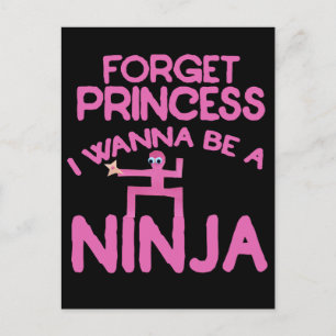 Carte Postale oublie la princesse que je veux être un ninja