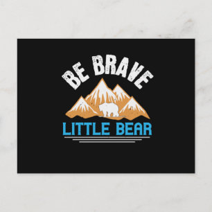 Carte Postale Ours - Soyez Brave Petit Ours